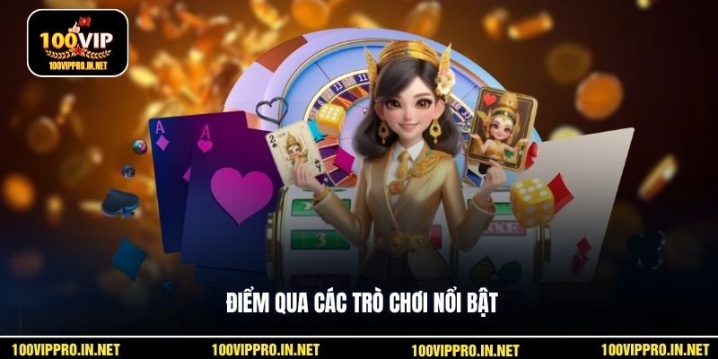 Điểm qua các trò chơi nổi bật