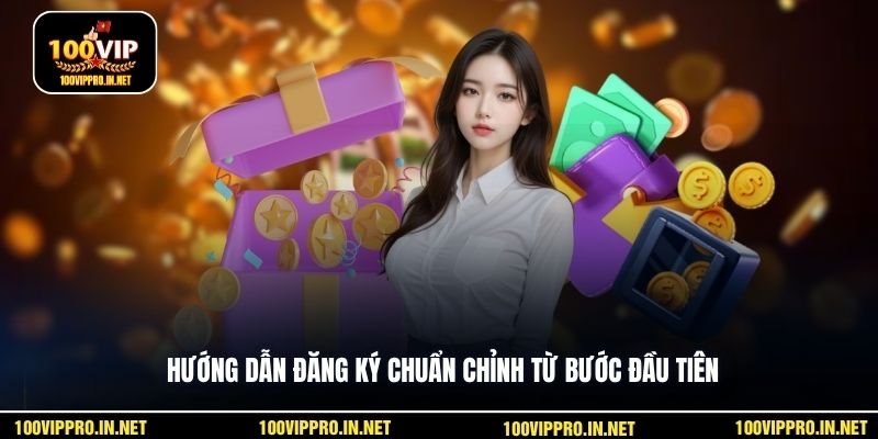 Hướng dẫn đăng ký chuẩn chỉnh từ bước đầu tiên