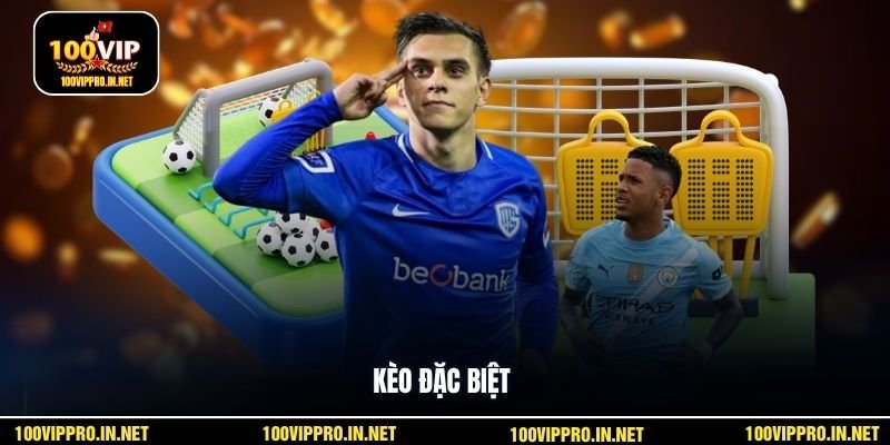 Kèo đặc biệt