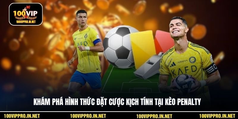 Khám phá hình thức đặt cược kịch tính tại kèo Penalty 