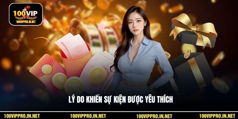 Lý do khiến sự kiện được yêu thích