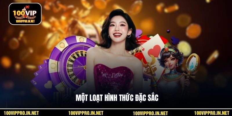 Một loạt hình thức đặc sắc