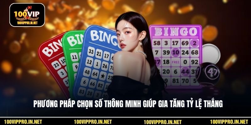 Phương pháp chọn số thông minh giúp gia tăng tỷ lệ thắng