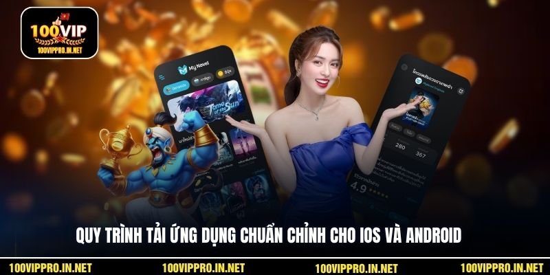 Quy trình tải ứng dụng chuẩn chỉnh cho iOS và Android  
