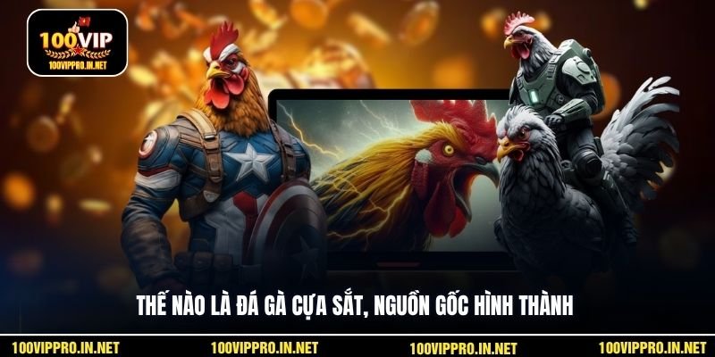 Thế nào là đá gà cựa sắt, nguồn gốc hình thành