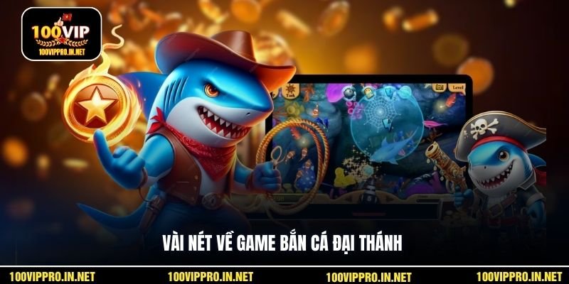 Vài nét về game bắn cá Đại Thánh